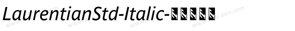 LaurentianStd-Italic字体转换
