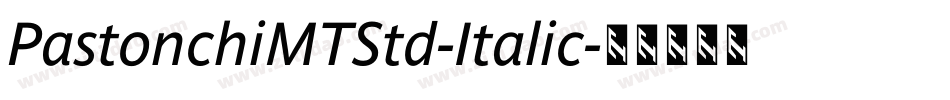 PastonchiMTStd-Italic字体转换