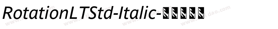 RotationLTStd-Italic字体转换