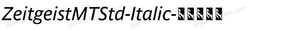 ZeitgeistMTStd-Italic字体转换