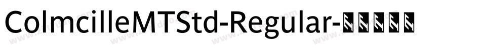 ColmcilleMTStd-Regular字体转换