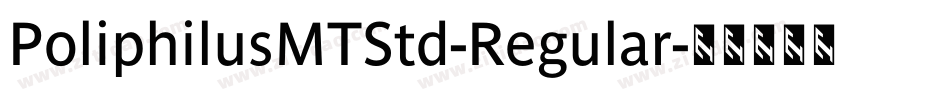 PoliphilusMTStd-Regular字体转换