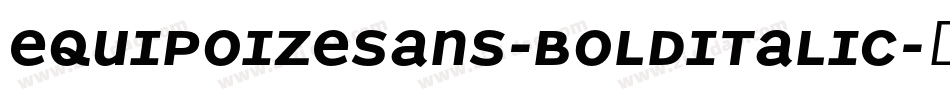 EquipoizeSans-BoldItalic字体转换