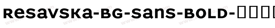 Resavska-BG-Sans-Bold字体转换