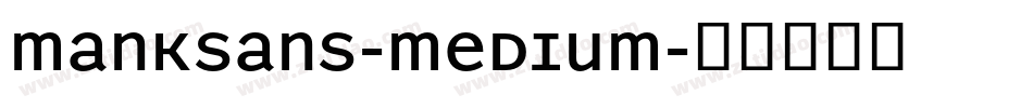 MankSans-Medium字体转换