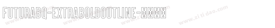FuturaBQ-ExtraBoldOutline字体转换