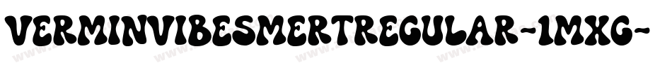 VerminVibesMertRegular-1Mxg字体转换