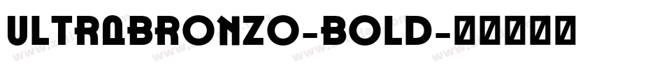 UltraBronzo-Bold字体转换