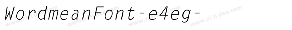 WordmeanFont-e4eg字体转换