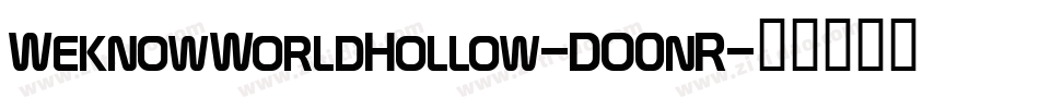 WeknowWorldHollow-DO0nR字体转换