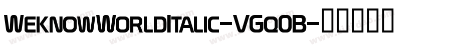 WeknowWorldItalic-VGq0B字体转换