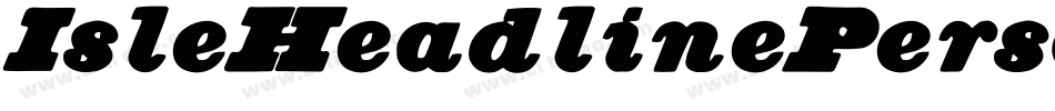 IsleHeadlinePersonalUseBlackItalic-RavM字体转换