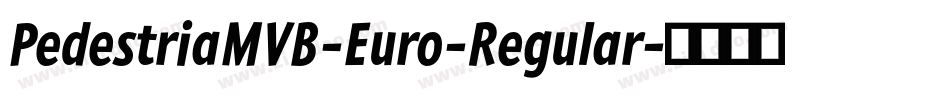 PedestriaMVB-Euro-Regular字体转换