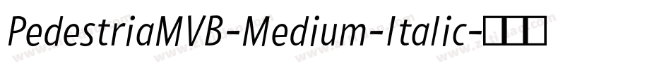 PedestriaMVB-Medium-Italic字体转换