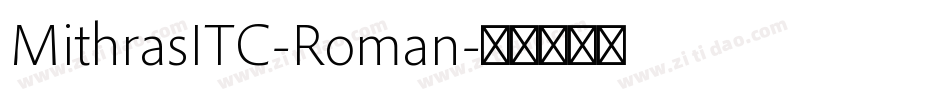 MithrasITC-Roman字体转换