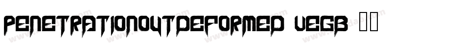 PenetrationOutDeformed-VegB字体转换