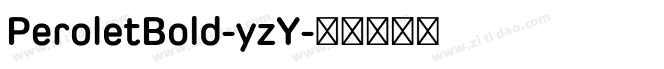 PeroletBold-yzY字体转换