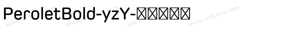 PeroletBold-yzY字体转换