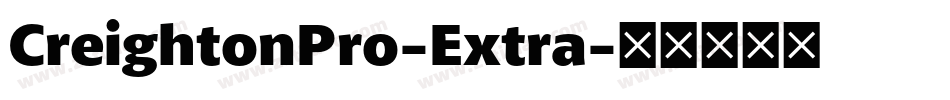 CreightonPro-Extra字体转换