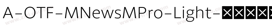 A-OTF-MNewsMPro-Light字体转换