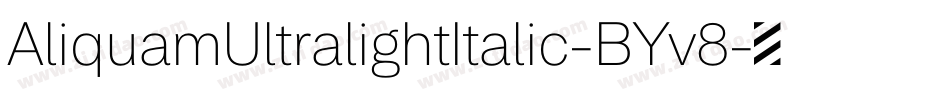 AliquamUltralightItalic-BYv8字体转换