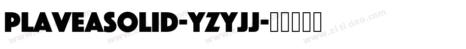 PlaveaSolid-Yzyjj字体转换