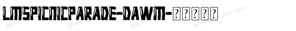 LmsPicnicParade-Dawm字体转换