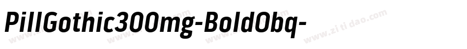 PillGothic300mg-BoldObq字体转换