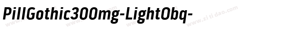 PillGothic300mg-LightObq字体转换