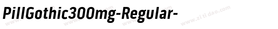 PillGothic300mg-Regular字体转换