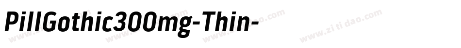 PillGothic300mg-Thin字体转换