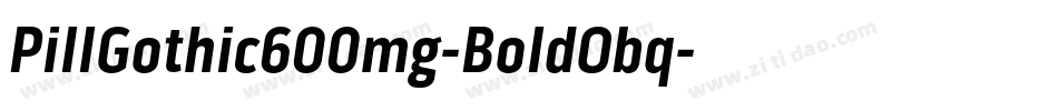 PillGothic600mg-BoldObq字体转换