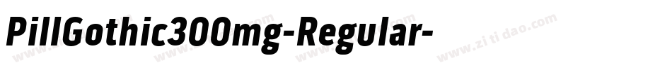 PillGothic300mg-Regular字体转换