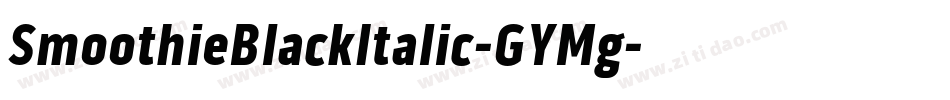 SmoothieBlackItalic-GYMg字体转换