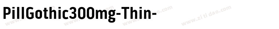 PillGothic300mg-Thin字体转换