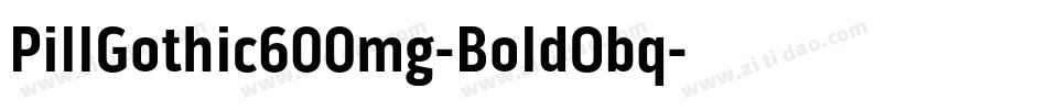 PillGothic600mg-BoldObq字体转换
