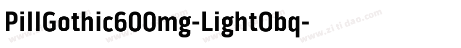 PillGothic600mg-LightObq字体转换
