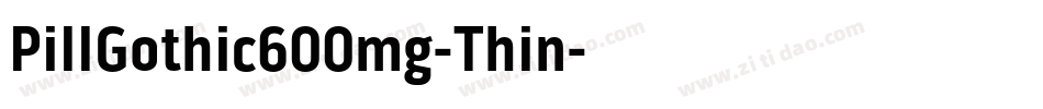PillGothic600mg-Thin字体转换
