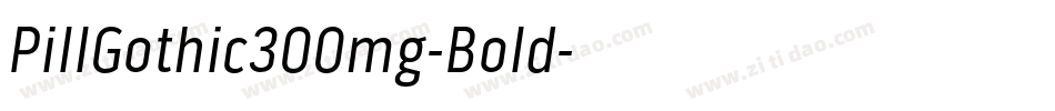 PillGothic300mg-Bold字体转换