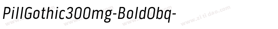 PillGothic300mg-BoldObq字体转换
