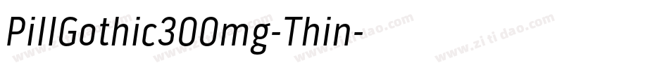 PillGothic300mg-Thin字体转换