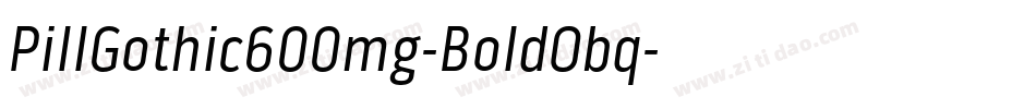 PillGothic600mg-BoldObq字体转换