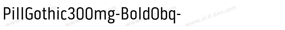 PillGothic300mg-BoldObq字体转换