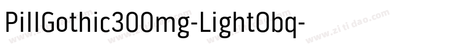 PillGothic300mg-LightObq字体转换