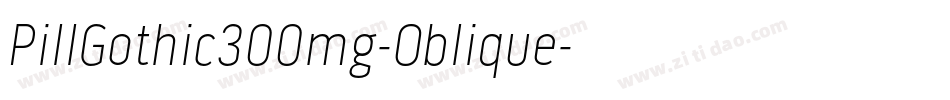PillGothic300mg-Oblique字体转换