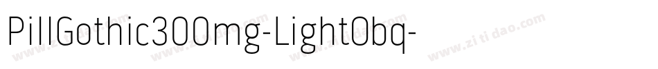 PillGothic300mg-LightObq字体转换