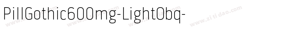 PillGothic600mg-LightObq字体转换