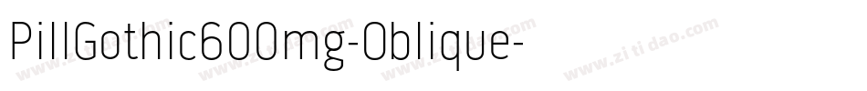 PillGothic600mg-Oblique字体转换