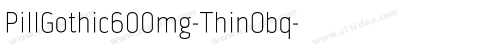 PillGothic600mg-ThinObq字体转换