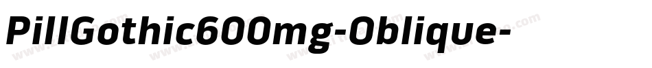 PillGothic600mg-Oblique字体转换